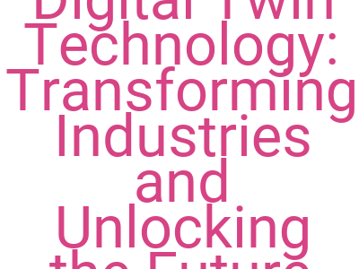 imagesdigital twin technology transforming industries and unlocking the future