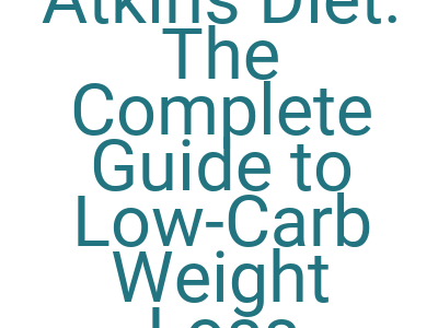 imagesatkins diet the complete guide to low carb weight loss