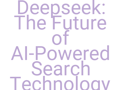 imagesdeepseek the future of ai powered search technology