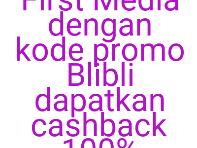 Imagesbayar Tagihan First Media Dengan Kode Promo Blibli Dapatkan Cashback 100 Hingga Rp 30 000 1