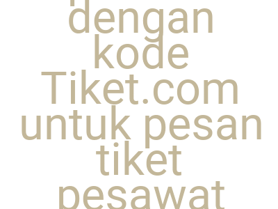 Imagescashback Rp 55 000 Dengan Kode Tiket Com Untuk Pesan Tiket Pesawat Keliling Dunia