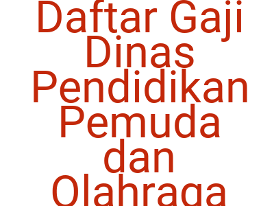 Imagesdaftar Gaji Dinas Pendidikan Pemuda Dan Olahraga