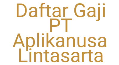 Imagesdaftar Gaji Pt Aplikanusa Lintasarta