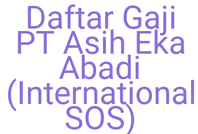 Imagesdaftar Gaji Pt Asih Eka Abadi International Sos