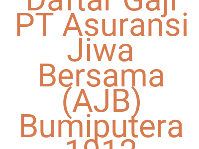 Imagesdaftar Gaji Pt Asuransi Jiwa Bersama Ajb Bumiputera 1912