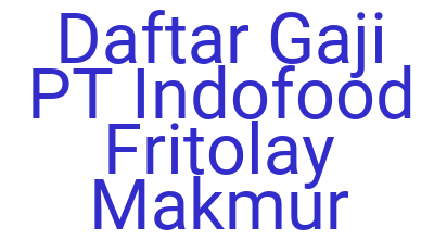 Imagesdaftar Gaji Pt Indofood Fritolay Makmur