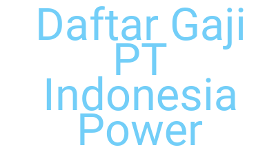 Imagesdaftar Gaji Pt Indonesia Power