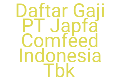 Imagesdaftar Gaji Pt Japfa Comfeed Indonesia Tbk