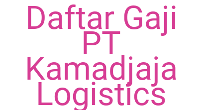 Imagesdaftar Gaji Pt Kamadjaja Logistics