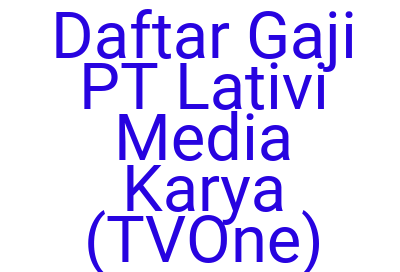 Imagesdaftar Gaji Pt Lativi Media Karya Tvone