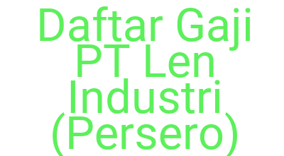 Imagesdaftar Gaji Pt Len Industri Persero