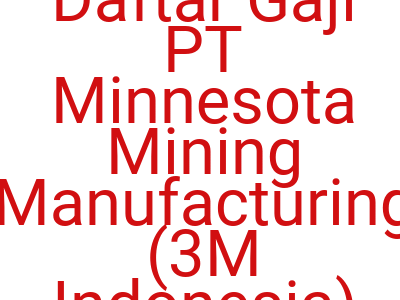 Imagesdaftar Gaji Pt Minnesota Mining Manufacturing 3m Indonesia