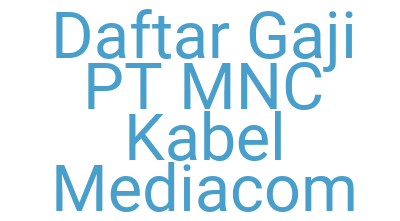 Imagesdaftar Gaji Pt Mnc Kabel Mediacom