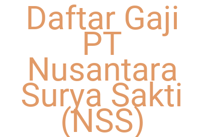 Imagesdaftar Gaji Pt Nusantara Surya Sakti Nss