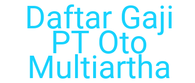 Imagesdaftar Gaji Pt Oto Multiartha
