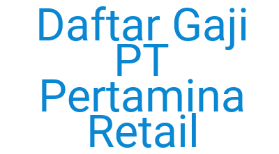Imagesdaftar Gaji Pt Pertamina Retail