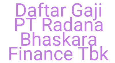 Imagesdaftar Gaji Pt Radana Bhaskara Finance Tbk