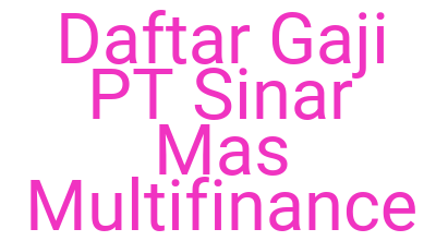 Imagesdaftar Gaji Pt Sinar Mas Multifinance