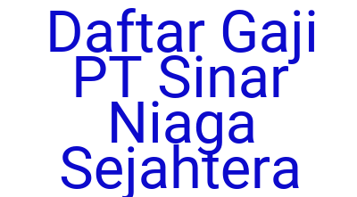Imagesdaftar Gaji Pt Sinar Niaga Sejahtera