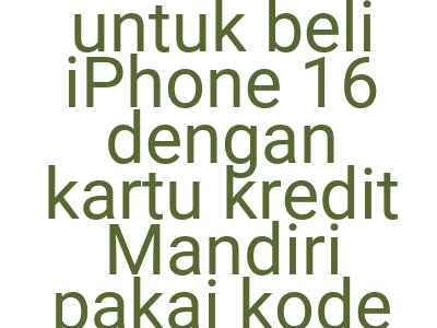 Imagesdiskon 10 Untuk Beli Iphone 16 Dengan Kartu Kredit Mandiri Pakai Kode Tokopedia