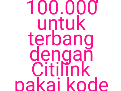 Imagesdiskon Rp 100 000 Untuk Terbang Dengan Citilink Pakai Kode Tiket Com