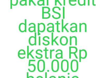Imageskamis Belanja Pakai Kredit Bsi Dapatkan Diskon Ekstra Rp 50 000 Belanja Semua Produk 1