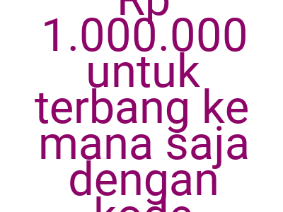 Imagesnikmati Cashback Rp 1 000 000 Untuk Terbang Ke Mana Saja Dengan Kode Tiket Com Paylater