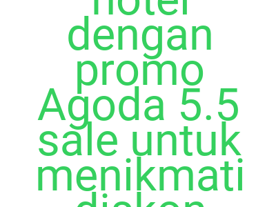 Imagesbooking Hotel Dengan Promo Agoda 5 5 Sale Untuk Menikmati Diskon Ekstra 15