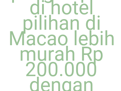 Imagesbooking Penginapan Di Hotel Pilihan Di Macao Lebih Murah Rp 200 000 Dengan Kode Traveloka