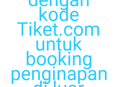 Imagescashback Rp 300 000 Dengan Kode Tiket Com Untuk Booking Penginapan Di Luar Negeri Lebih Murah