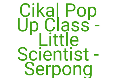 Imagescikal Pop Up Class Little Scientist Serpong