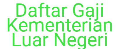 Imagesdaftar Gaji Kementerian Luar Negeri