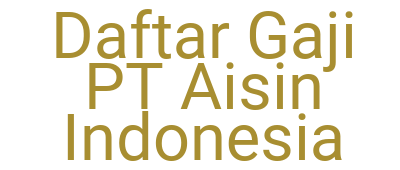 Imagesdaftar Gaji Pt Aisin Indonesia