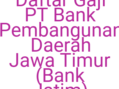 Imagesdaftar Gaji Pt Bank Pembangunan Daerah Jawa Timur Bank Jatim