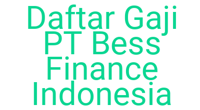Imagesdaftar Gaji Pt Bess Finance Indonesia