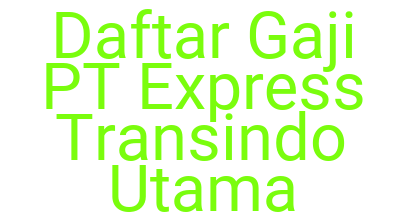 Imagesdaftar Gaji Pt Express Transindo Utama