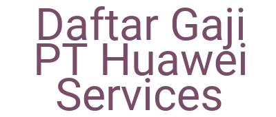 Imagesdaftar Gaji Pt Huawei Services