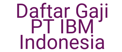 Imagesdaftar Gaji Pt Ibm Indonesia