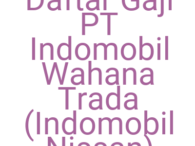 Imagesdaftar Gaji Pt Indomobil Wahana Trada Indomobil Nissan