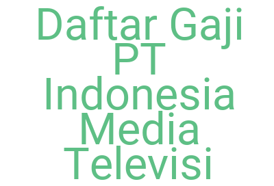 Imagesdaftar Gaji Pt Indonesia Media Televisi