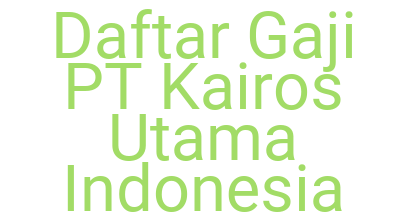 Imagesdaftar Gaji Pt Kairos Utama Indonesia