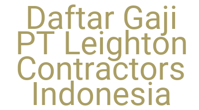 Imagesdaftar Gaji Pt Leighton Contractors Indonesia