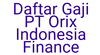 Imagesdaftar Gaji Pt Orix Indonesia Finance