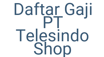 Imagesdaftar Gaji Pt Telesindo Shop
