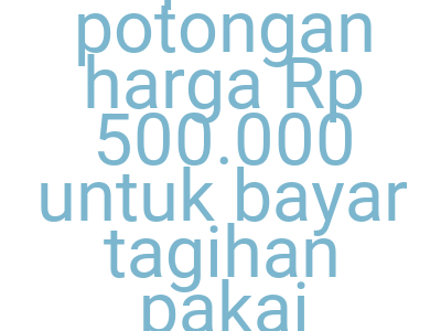 Imagesdapatkan Potongan Harga Rp 500 000 Untuk Bayar Tagihan Pakai Gopaylater
