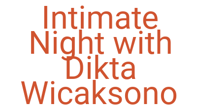 Imagesintimate Night With Dikta Wicaksono