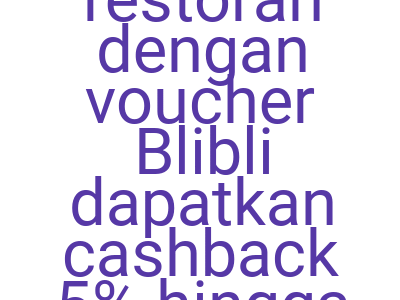 Imagesjajan Menu Restoran Dengan Voucher Blibli Dapatkan Cashback 5 Hingga Rp 15 000