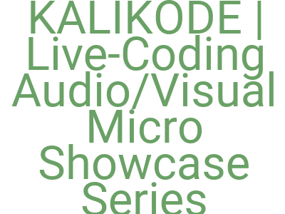 Imageskalikode Live Coding Audio Visual Micro Showcase Series