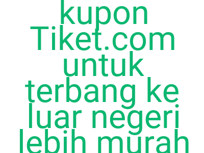 Imagesklaim Kupon Tiket Com Untuk Terbang Ke Luar Negeri Lebih Murah Rp 300 000