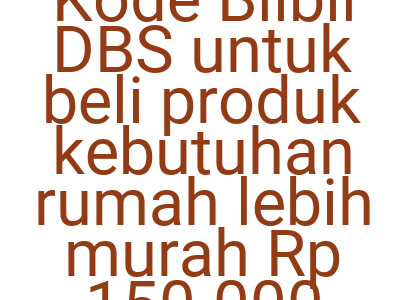Imageskode Blibil Dbs Untuk Beli Produk Kebutuhan Rumah Lebih Murah Rp 150 000